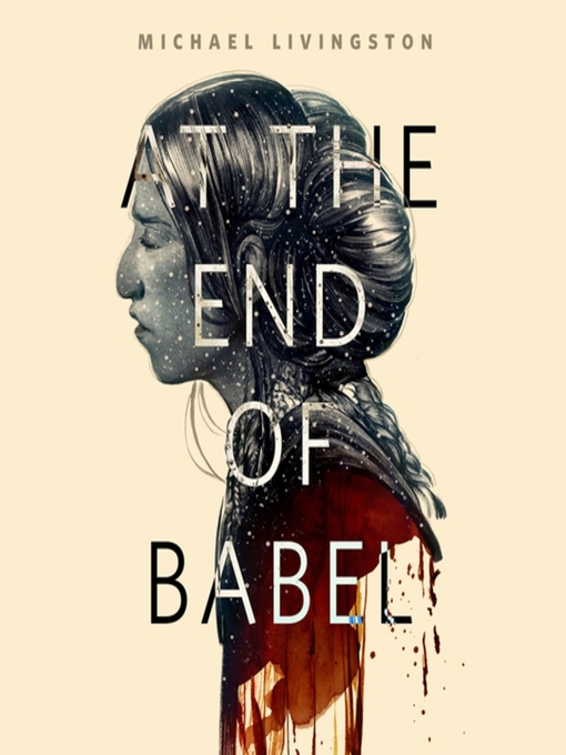 Title details for At the End of Babel by Michael Livingston - Available